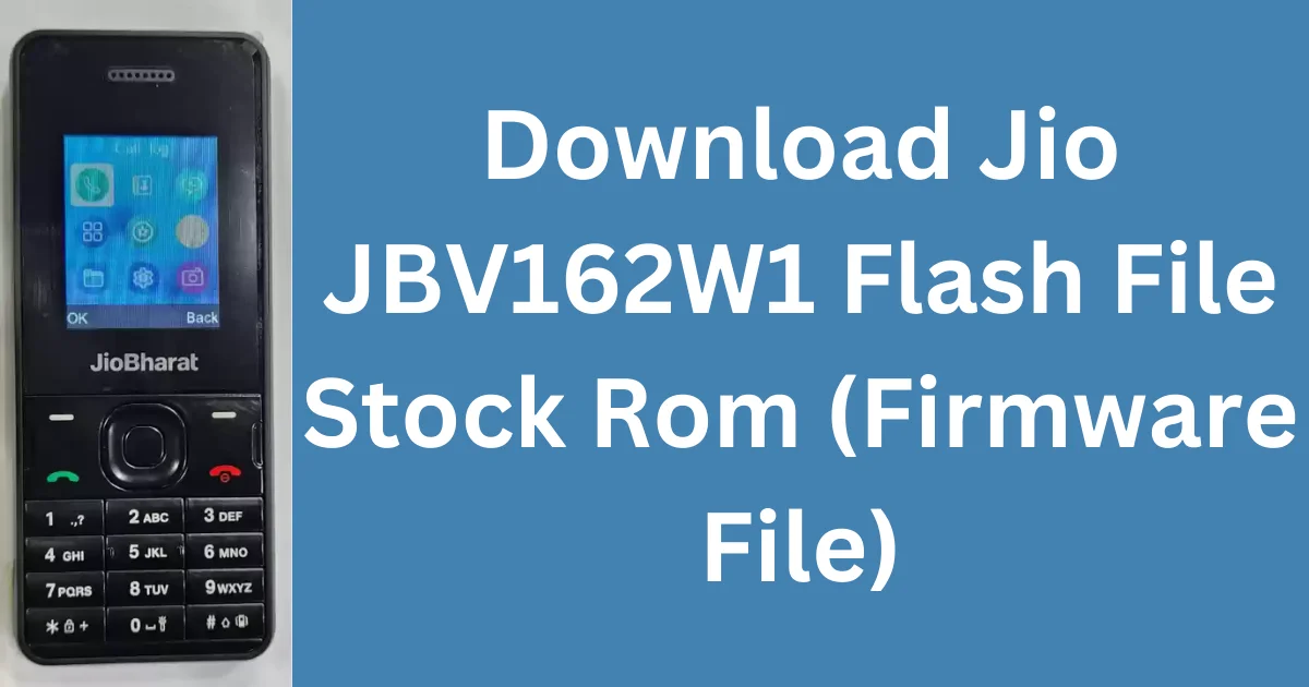 Download Jio JBV162W1 Flash File Stock Rom (Firmware File)